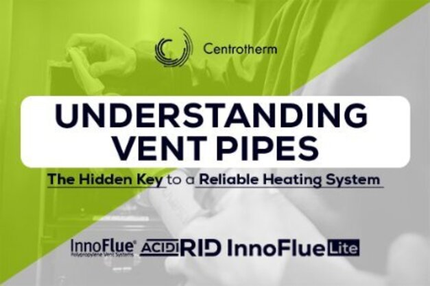 Understanding Vent Pipes: The Hidden Key to a Reliable High Efficiency Heating System